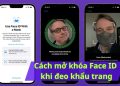 cách mở khóa face id khi đeo khẩu trang